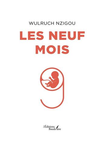 Couverture du livre « Les neuf mois » de Wulruch Nzigou aux éditions Baudelaire