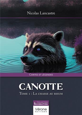 Couverture du livre « Canotte Tome 1 : La chasse au rhum » de Nicolas Lancastre aux éditions Verone