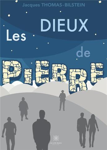 Couverture du livre « Dieux de pierre » de Jacques Thomas-Bilstein aux éditions Le Lys Bleu