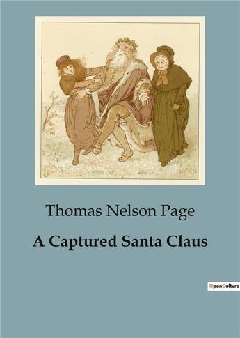 Couverture du livre « A Captured Santa Claus » de Thomas Nelson Page aux éditions Culturea