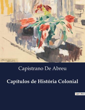 Couverture du livre « Capitulos de História Colonial » de Capistrano De Abreu aux éditions Culturea