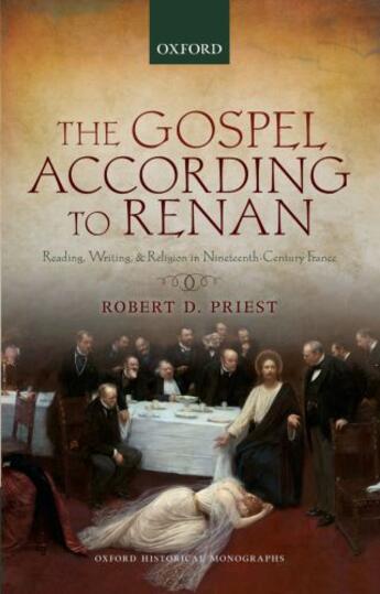 Couverture du livre « The Gospel According to Renan: Reading, Writing, and Religion in Ninet » de Priest Robert D aux éditions Oup Oxford