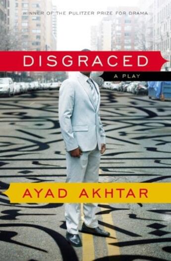 Couverture du livre « DISGRACED » de Ayad Akhtar aux éditions Back Bay Books