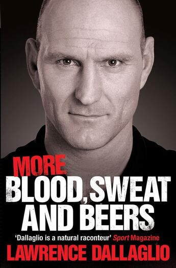 Couverture du livre « More Blood, Sweat and Beers » de Dallaglio Lawrence aux éditions Simon And Schuster Uk