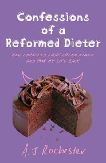 Couverture du livre « Confessions of a Reformed Dieter » de Rochester A J aux éditions Random House Digital