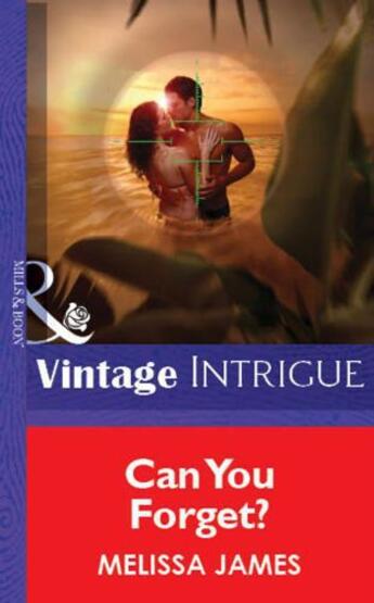 Couverture du livre « Can You Forget? (Mills & Boon Vintage Intrigue) » de Melissa James aux éditions Mills & Boon Series