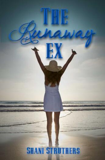 Couverture du livre « The Runaway Ex » de Struthers Shani aux éditions Omnific Publishing