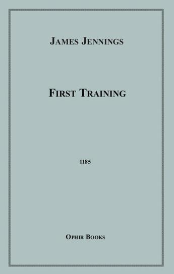 Couverture du livre « First Training » de James Jennings aux éditions Disruptive Publishing