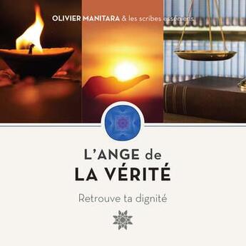 Couverture du livre « L'ange de la vérité : retrouve ta dignité » de Olivier Manitara aux éditions Essenia