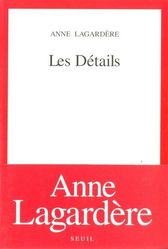 Couverture du livre « Les details » de Lagardere Anne aux éditions Seuil