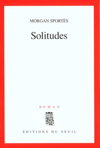 Couverture du livre « Solitudes » de Morgan Sportes aux éditions Seuil