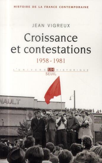 Couverture du livre « Croissance et contestations, 1958-1981 » de Jean Vigreux aux éditions Seuil