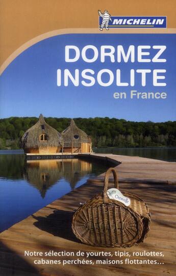 Couverture du livre « Dormez insolites en France » de Collectif Michelin aux éditions Michelin