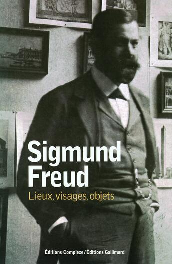 Couverture du livre « Sigmund freud - lieux, visages, objets » de Grubrich-Simitis aux éditions Gallimard