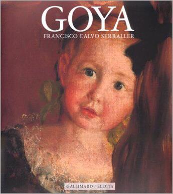 Couverture du livre « Goya » de Fra Calvo Serraller aux éditions Gallimard