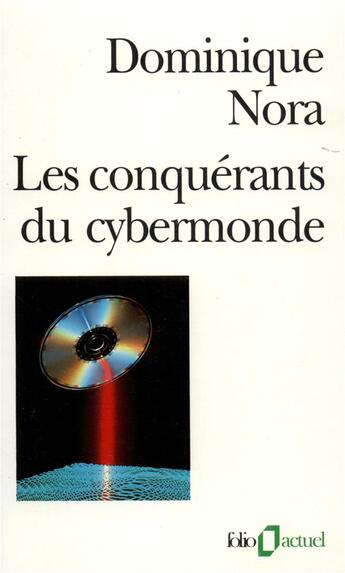 Couverture du livre « Les conquérants du cybermonde » de Dominique Nora aux éditions Folio