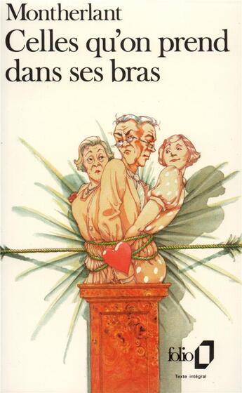 Couverture du livre « Celles qu'on prend dans ses bras » de Henry De Montherlant aux éditions Folio