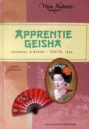 Couverture du livre « Apprentie geisha ; journal d'Ayami, Tokyo, 1923 » de Isabelle Duquesnoy aux éditions Gallimard-jeunesse