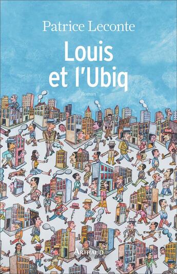 Couverture du livre « Louis et l'Ubiq » de Patrice Leconte aux éditions Arthaud