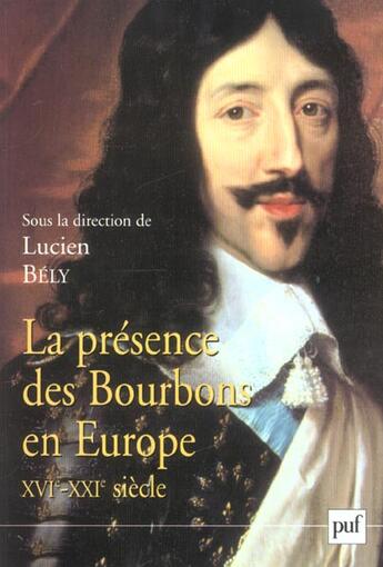 Couverture du livre « La presence des bourbons en europe, xvie-xxie siecle » de  aux éditions Puf