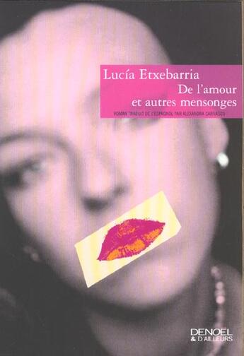 Couverture du livre « De l'amour et autres mensonges » de Etxebarria Luci aux éditions Denoel