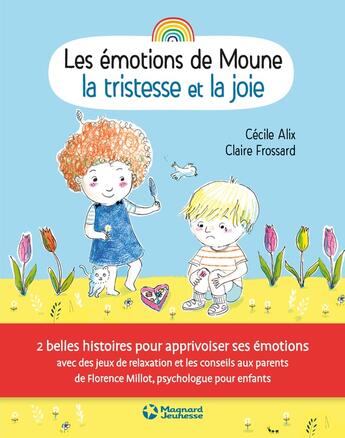 Couverture du livre « Les émotions de Moune : la joie et la tristesse » de Cecile Alix et Claire Frossard aux éditions Magnard