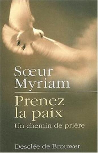 Couverture du livre « Prenez la paix ; un chemin de prière » de Myriam Denis aux éditions Desclee De Brouwer