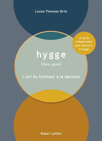 Couverture du livre « Hygge ; l'art du bonheur à la danoise » de Louisa Thomsen Brits aux éditions Robert Laffont