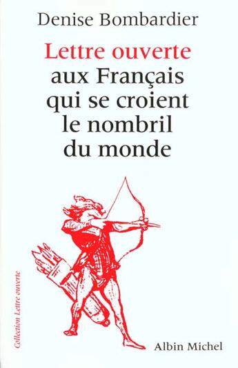 Couverture du livre « Lettre ouverte aux francais qui se croient le nombril du monde » de Denise Bombardier aux éditions Albin Michel