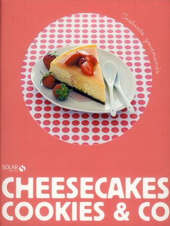 Couverture du livre « Cheesecakes cookies & co » de  aux éditions Solar