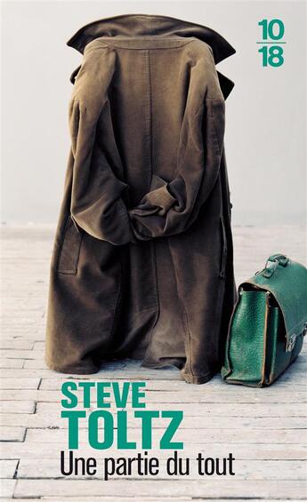 Couverture du livre « Une partie du tout » de Steve Toltz aux éditions 10/18