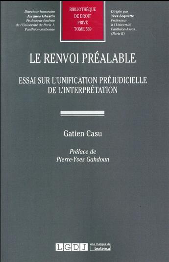 Couverture du livre « Le renvoi préalable ; essai sur l'unification préjudicielle de l'interprétation » de Gatien Casu aux éditions Lgdj