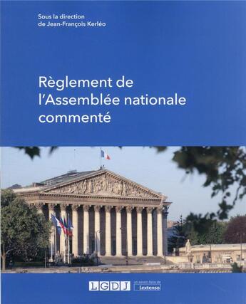 Couverture du livre « Réglèment de l'Assemblée nationale commenté » de Jean-Francois Kerleo et Collectif aux éditions Lgdj