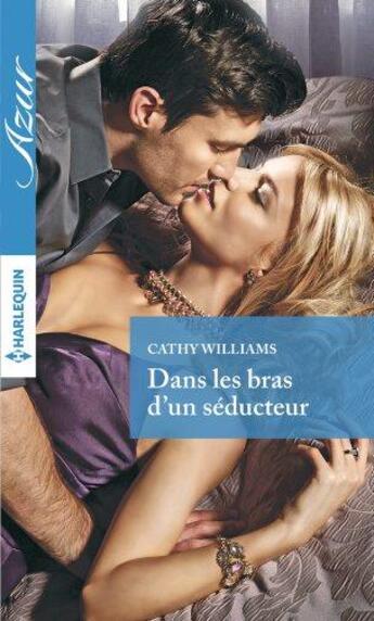 Couverture du livre « Dans les bras d'un séducteur » de Cathy Williams aux éditions Harlequin