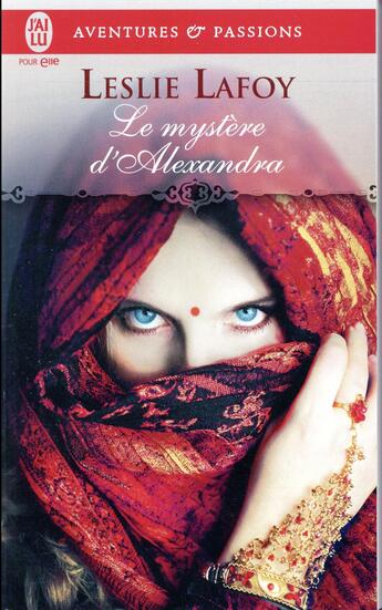Couverture du livre « Le mystère d'Alexandra » de Leslie Lafoy aux éditions J'ai Lu