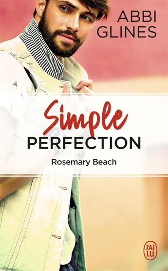 Couverture du livre « Simple perfection ; Rosemary Beach » de Abbi Glines aux éditions J'ai Lu