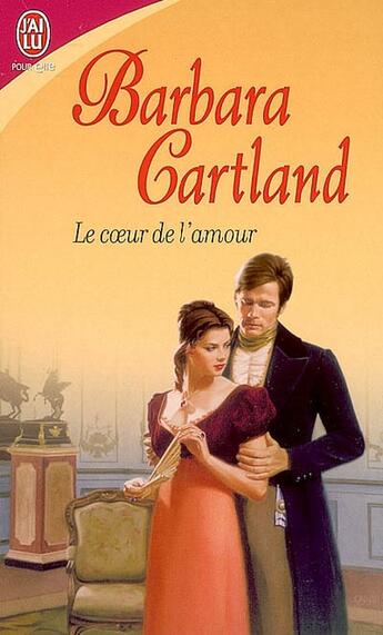 Couverture du livre « Coeur de l'amour (le) » de Barbara Cartland aux éditions J'ai Lu