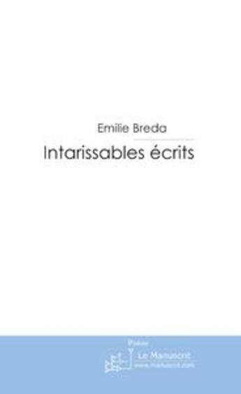 Couverture du livre « Intarissables écrits » de Breda-E aux éditions Le Manuscrit