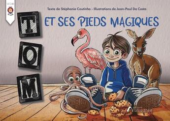 Couverture du livre « Tom et ses pieds magiques » de Stephanie Coutinho et Jean-Paul Da Costa aux éditions Amalthee