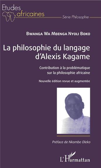 Couverture du livre « La philosophie du langage d'Alexis Kagame ; contribution à la problématique sur la philosophie africaine » de Mbenga Nyo Bwanga Wa aux éditions L'harmattan