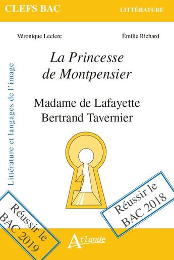 Couverture du livre « La princesse de Montpensier, de Madame de La Fayette et Bertrand Tavernier ; littérature et langages de l'image » de Veronique Leclerc et Emilie Richard aux éditions Atlande Editions