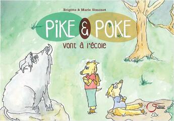 Couverture du livre « Pike et Poke vont à l'école » de Simonet aux éditions Fournel