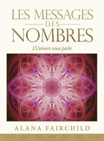 Couverture du livre « Les messages des nombres : l'Univers vous parle ! » de Alana Fairchild aux éditions Exergue