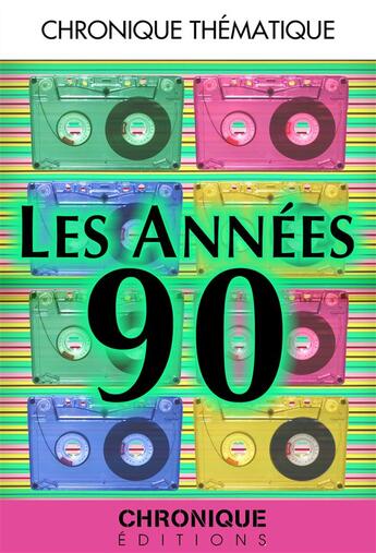 Couverture du livre « Les années 90 » de  aux éditions Chronique