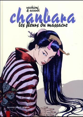 Couverture du livre « Chanbara t.2 : le massacre des fleurs » de Roberto Recchioni et Andrea Accardi aux éditions Nouveau Monde