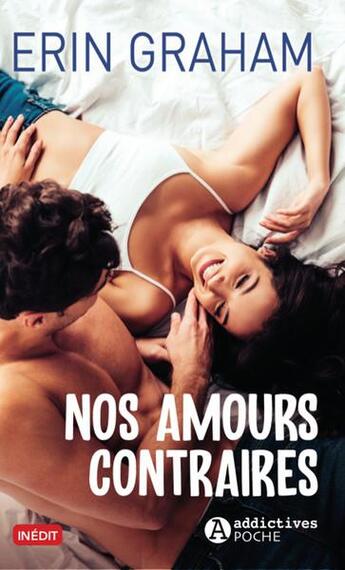 Couverture du livre « Nos amours contraires » de Erin Graham aux éditions Editions Addictives