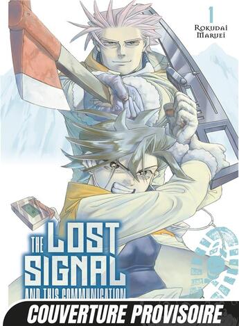 Couverture du livre « The lost signal & this communication Tome 1 » de Maruei Rokudai aux éditions Mangetsu