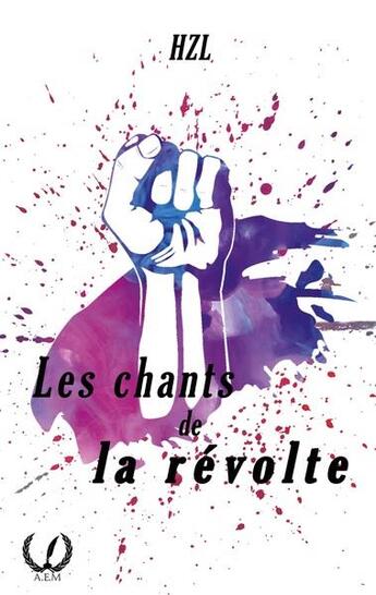 Couverture du livre « Les chants de la révolte » de Hzl aux éditions Art En Mots