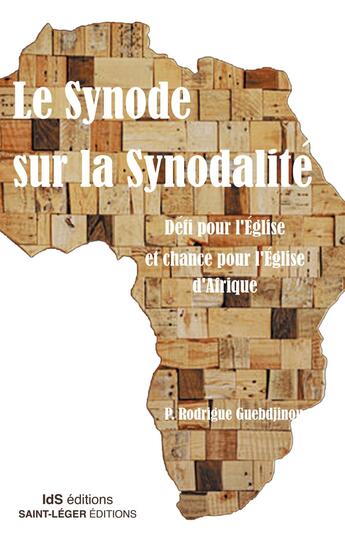 Couverture du livre « Le synode sur la synodalité : Défi pour l'Église et chance pour l'Église en Afrique » de Rodrigue Gbedginou aux éditions Saint-leger