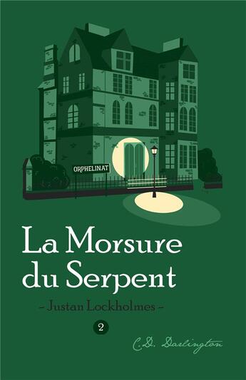 Couverture du livre « Justan Lockholmes et la morsure du serpent » de C.D. Darlington aux éditions Beta Publisher